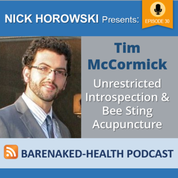 Tim McCormick – Unrestricted Introspection and Bee Sting Acupuncture