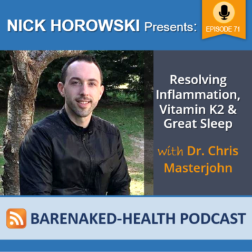 Resolving Inflammation, Vitamin K2 and Great Sleep with Dr. Chris Masterjohn