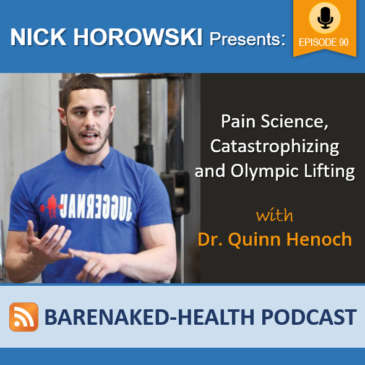 Pain Science, Catastrophizing and Olympic Lifting with Dr. Quinn Henoch